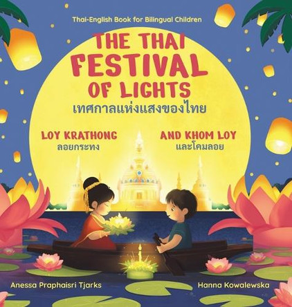 The Thai Festival of Lights by Anessa Praphaisri Tjarks 9798991493512
