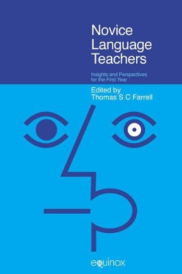 Novice Language Teachers: Insights and Perspectives for the First Year by Thomas S. C. Farrell 9781845534035