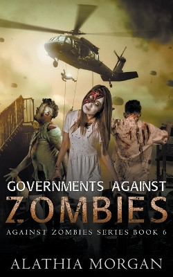 Governments Against Zombies by Alathia Morgan 9798201926496