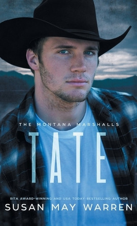 Tate: The Montana Marshalls - An Inspirational Romantic Suspense Family Series by Susan May Warren 9781943935765