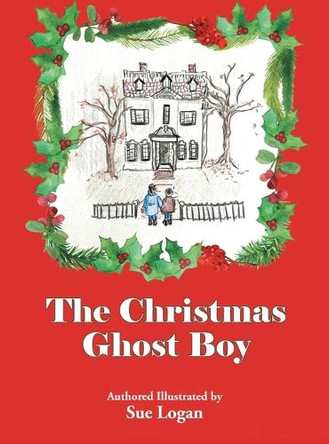 The Christmas Ghost Boy by Sue Logan 9781964864846