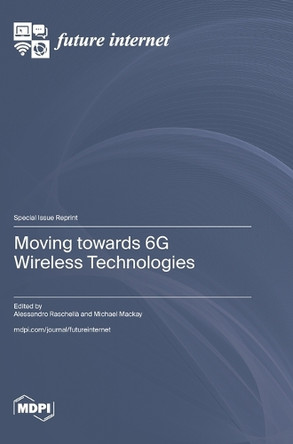 Moving towards 6G Wireless Technologies by Alessandro Raschellà 9783725825998