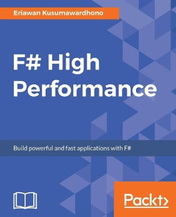 F# High Performance by Eriawan Kusumawardhono 9781786468079