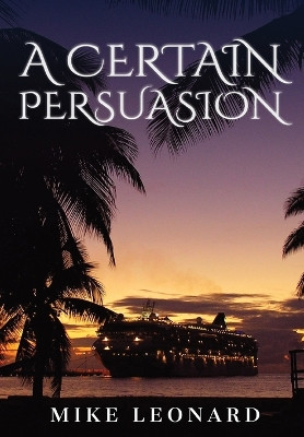 A Certain Persuasion: Hardcover: colour edition by Mike Leonard 9781805410768