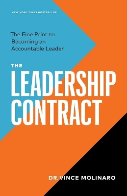 The Leadership Contract: The Fine Print to Becoming an Accountable Leader by Vince Molinaro 9781774584354
