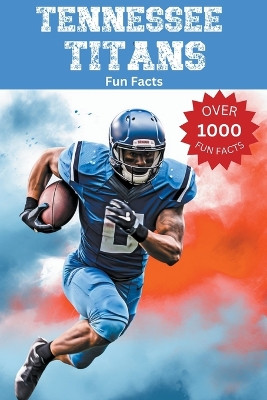 Tennessee Titans Fun Facts by Trivia Ape 9798223329831