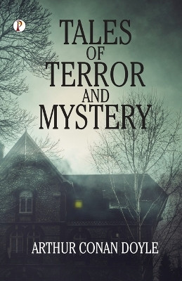 Tales of Terror and Mystery by Sir Arthur Conan Doyle 9789355466754