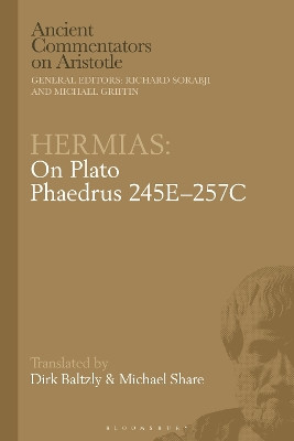 Hermias: On Plato Phaedrus 245E–257C by Michael Share 9781350351646