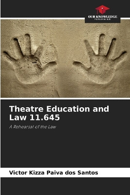 Theatre Education and Law 11.645 by Victor Kizza Paiva Dos Santos 9786207163618