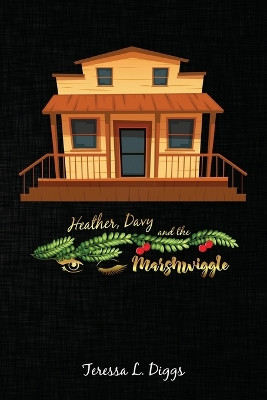 Heather, Davy and the Marshwiggle by Teressa L Diggs 9798890915771