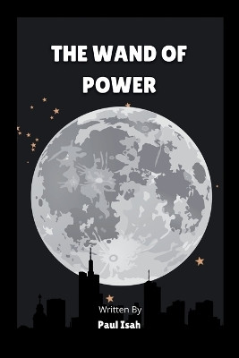 The Wand of Power by Paul Isah 9782753438606