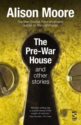 The Pre-War House and Other Stories by Alison Moore 9781784630843