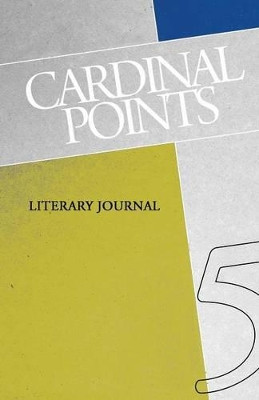 Cardinal Points Literary Journal Volume 5 by Mashinski Irina 9781941196151
