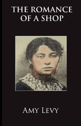 The Romance of a Shop by Amy Levy 9781900355759