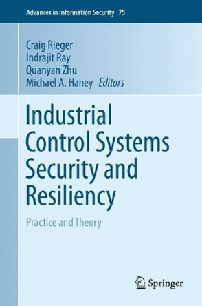 Industrial Control Systems Security and Resiliency: Practice and Theory by Craig Rieger 9783030182137