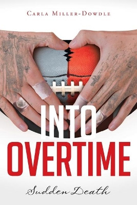 Into Overtime: Sudden Death by Carla Miller-Dowdle 9781645841456