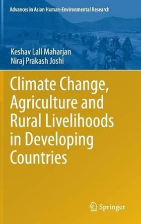 Climate Change, Agriculture and Rural Livelihoods in Developing Countries by Keshav Lall Maharjan 9784431543428