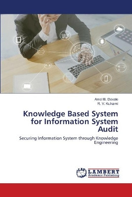 Knowledge Based System for Information System Audit by Amol B Devale 9786200652379