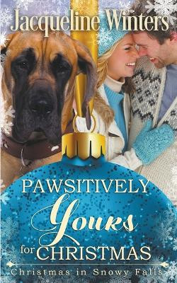 Pawsitively Yours for Christmas by Jacqueline Winters 9798215699638