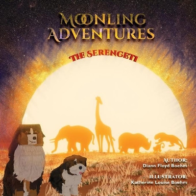 Moonling Adventures - The Serengeti by DiAnn Floyd Boehm 9781989833049