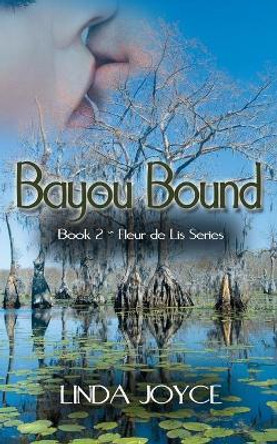 Bayou Bound by Linda Joyce 9781628302325