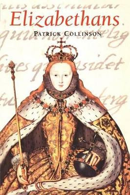 Elizabethans by Patrick Collinson 9781852854003