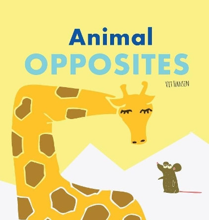 Animal Opposites: Hardcover Edition. Fun with Opposite Words for Children Ages 2-4 by Vit Hansen 9783947808236