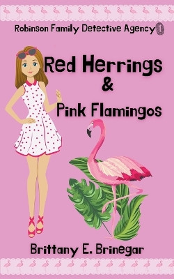 Red Herrings & Pink Flamingos by Brittany E Brinegar 9798201753207