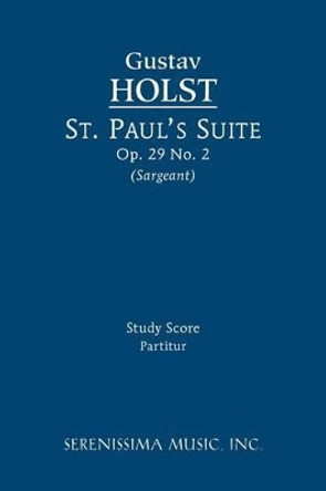 St. Paul's Suite - Study Score by Gustav Holst 9781608740451