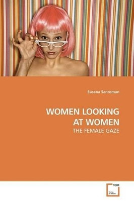 Women Looking at Women by Susana Sanroman 9783639131123