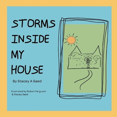 Storms Inside My House by Stacey Saed 9798987792803