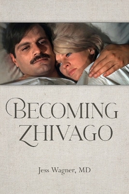 Becoming Zhivago by Jess Wagner 9798822904682