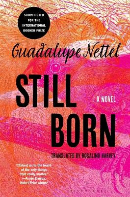 Still Born by Guadalupe Nettel 9781639730032