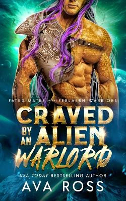 Craved by an Alien Warlord by Ava Ross 9798869107237