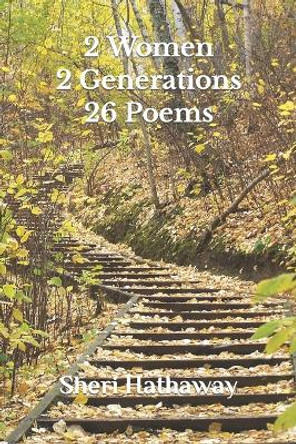 2 Women 2 Generations 26 Poems by Louise Hathaway 9781738822348