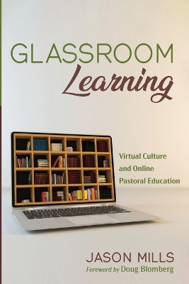 Glassroom Learning by Jason Mills 9781666758498