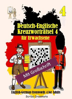 Deutsch-Englische Kreuzworträtsel 4 für Erwachsene: English-German Crosswords 4 for Adults by Keith Lucas 9798856139326