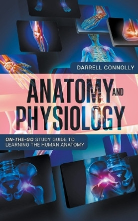 Anatomy and Physiology by Darrell Connolly 9798215925119