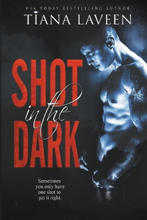 Shot in the Dark by Tiana Laveen 9798223610373