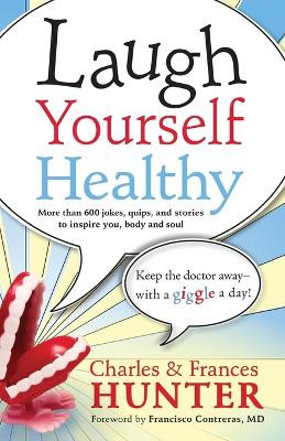 Laugh Yourself Healthy by Charles Hunter 9781599793498
