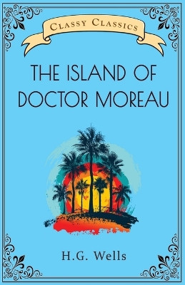 The Island of Doctor Moreau by H G Wells 9789355221407