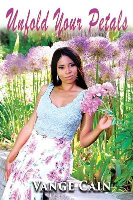 Unfold Your Petals by Vange Cain 9781955347150