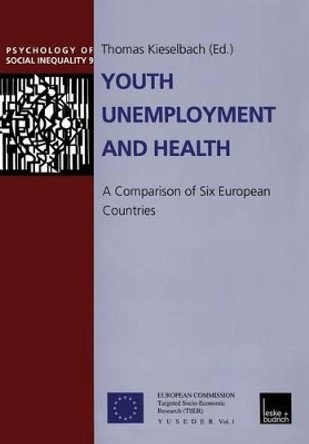 Youth Unemployment and Health: A Comparison of Six European Countries by Thomas Kieselbach 9783810027627
