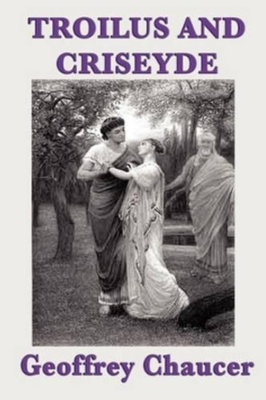 Troilus and Criseyde by Geoffrey Chaucer 9781617206276