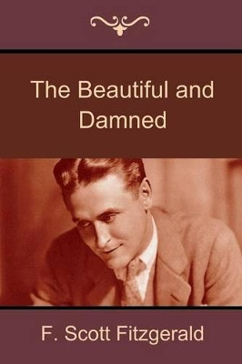 The Beautiful and Damned by F Scott Fitzgerald 9781618951571