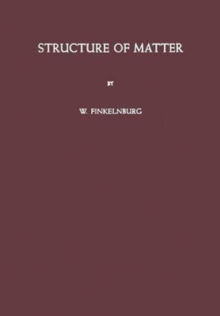 Structure of Matter by Wolfgang Finkelnburg 9783662230381