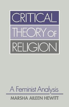 Critical Theory of Religion: A Feminist Analysis by Marsha Hewitt