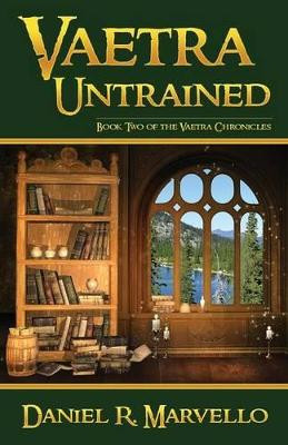 Vaetra Untrained by Daniel R Marvello 9781610380171