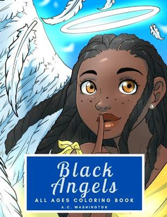 Black Angels: All Ages Coloring Book by A C Washington 9781737200109