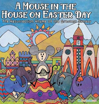 A Mouse in the House on Easter Day: The Resurrection Rhyme of the Greatest Sunday by MR Gunter 9798985564020